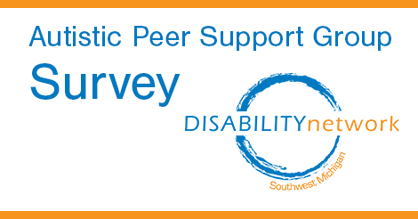 Text Graphic: "Autistic Peer Support Group Survey"