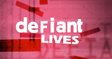 "Defiant Lives"