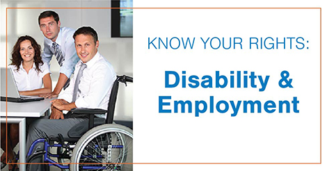 "Know your rights: Disability & Employment"
