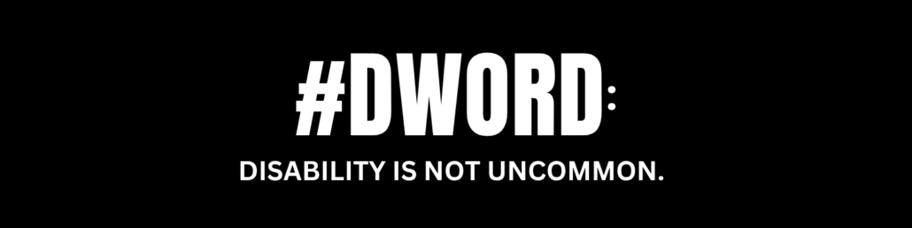 Text: #DWord: Disability is not uncommon.