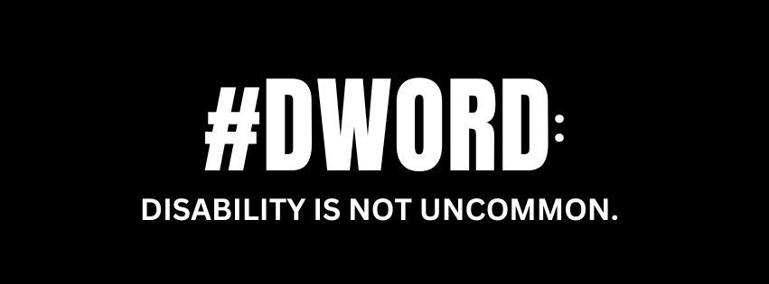 Text: #DWord: Disability is not uncommon.
