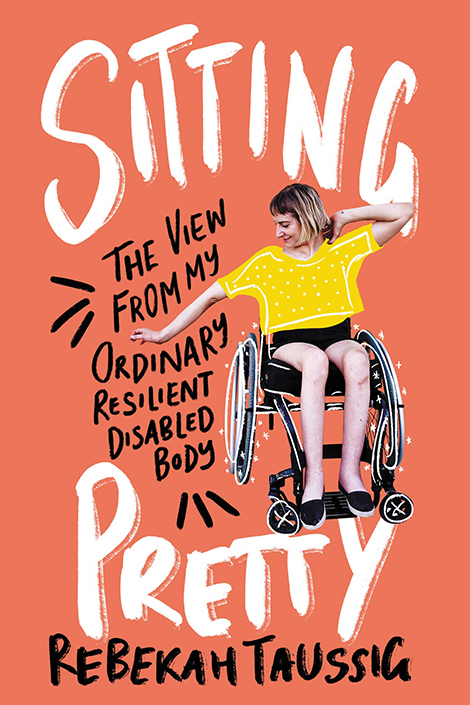 Book Jacket: Sitting Pretty. Woman in bright yellow shirt in a wheelchair with energetic pose.