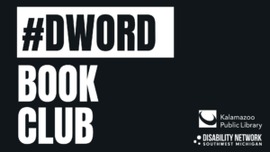 Kalamazoo Public Library logo and Disability Network logo. Text: #DWord Book Club.