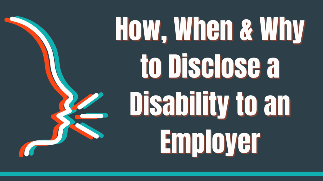 A silhouette of a right-facing face; text: How, When & Why to Disclose a Disability to an Employer.