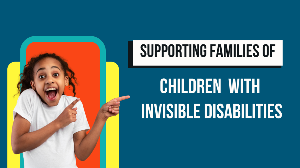 A young Brown girl smiling enthusiastically, pointing to the right toward text: Supporting Families of Children with Invisible Disabilities. 