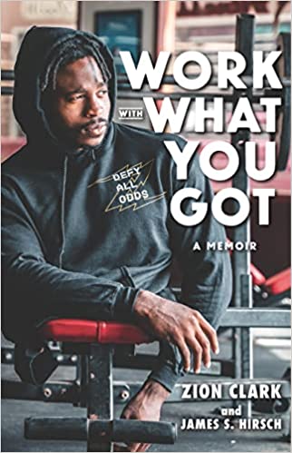Black male wearing a black hoodie and sitting at a weightlifting bench. Text: Work with What You Got, A Memoir