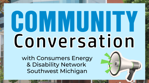 A cartoon megaphone with three green shapes representing noise. Text: Community Conversation with Consumers Energy & Disability Network Southwest Michigan.