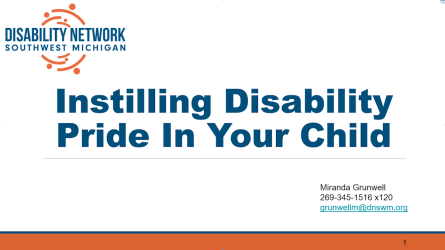 Power point slide with Disability Network logo; text: Instilling Disability Pride in Your Child.