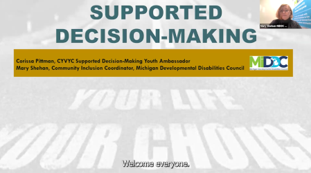Power point slide with Michigan Developmental Disabilities Logo logo; text: Supported Decision Making.